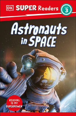 DK Super Readers Level 3 Astronauts in Space Cover Image