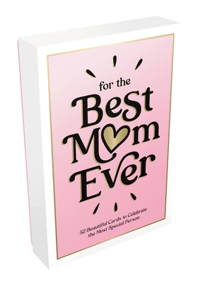 For the Best Mom Ever: 52 Beautiful Cards to Show Your Mom Just How Much She Means By Summersdale Cover Image