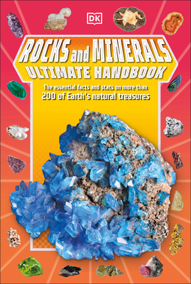 Rocks and Minerals Ultimate Handbook: The Need-to-Know Facts and Stats on More Than 200 Rocks and Minerals (DK's Ultimate Handbook)