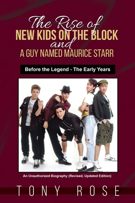 The Rise of the New Kids on the Block and A Guy Named Maurice Starr: Before the Legend - The Early Years Cover Image