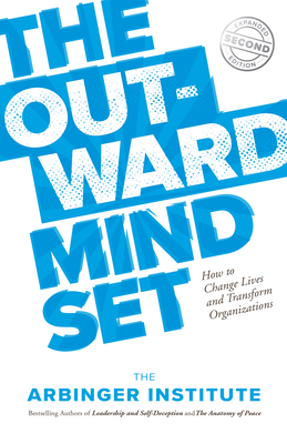 The Outward Mindset: Seeing Beyond Ourselves By The Arbinger Institute Cover Image