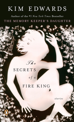 The Secrets of a Fire King: Stories