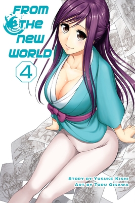 From the New World, Volume 4 By Yusuke Kishi, Toru Oikawa (Illustrator) Cover Image
