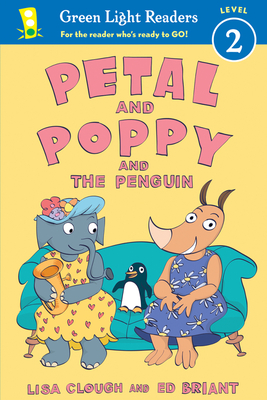 Petal and Poppy and the Penguin (Green Light Readers Level 2) By Lisa Clough, Ed Briant (Illustrator) Cover Image