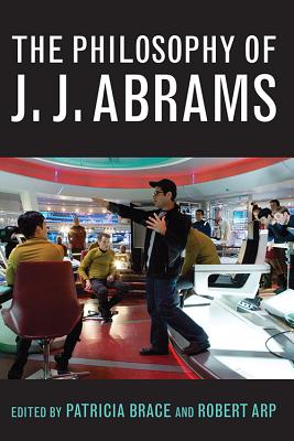 Cover for The Philosophy of J.J. Abrams (Philosophy of Popular Culture)