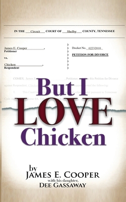 But I Love Chicken By James E. Cooper, Dee Gassaway (Contribution by) Cover Image