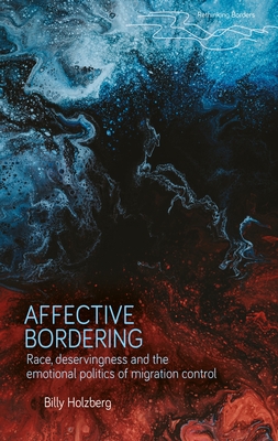 Affective Bordering: Race, Deservingness and the Emotional Politics of Migration Control Cover Image