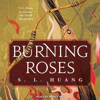 Burning Roses By S. L. Huang, Nancy Wu (Read by) Cover Image