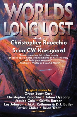 Worlds Long Lost By Christopher Ruocchio (Editor), Sean CW Korsgaard (Editor), Orson Scott Card (Contributions by), Jonathan Edelstein  (Contributions by), Adam Oyebanji (Contributions by), Gray Rinehart (Contributions by), Erica  Ciko Campbell (Contributions by), Patrick Chiles (Contributions by), Jessica Cluess (Contributions by), Sean Patrick Hazlett (Contributions by), Les Johnson (Contributions by), Brian Trent (Contributions by), D.J. Butler (Contributions by), M.A. Rothman (Contributions by) Cover Image