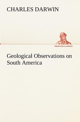 Geological Observations On South America (Paperback) | Village Books ...