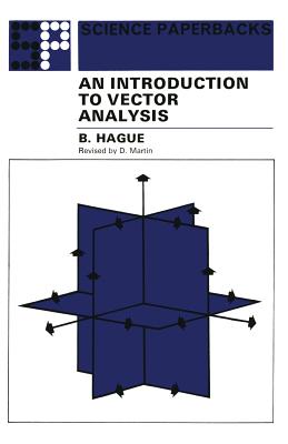 An Introduction to Vector Analysis: For Physicists and Engineers (Science Paperbacks #72) Cover Image
