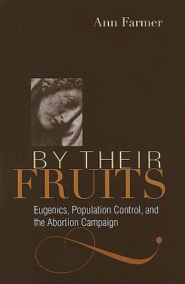 By Their Fruits: Eugenics, Population Control, and the Abortion Campaign Cover Image