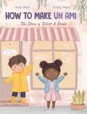 How to Make Un Ami: The Story of Elliott & Élodie Cover Image