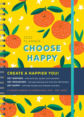 2022 Choose Happy Planner: August 2021-December 2022 (Inspire Instant Happiness Calendars & Gifts) By Sourcebooks Cover Image