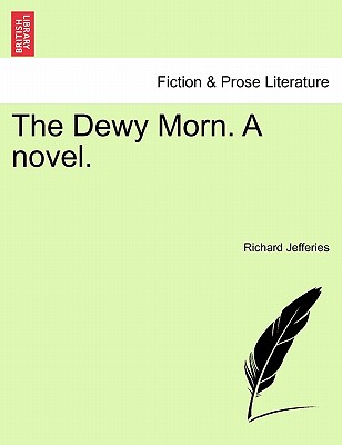 The Dewy Morn. a Novel.