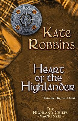 Heart of the Highlander (Highland Chiefs #5) By Kate Robbins Cover Image