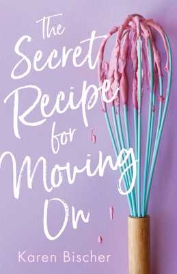 Cover for The Secret Recipe for Moving On