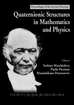 Quaternionic Structures in Mathematics and Physics - Proceedings of the Second Meeting By Stefano Marchiafava (Editor), Paolo Piccinni (Editor), Massimiliano Pontecorvo (Editor) Cover Image
