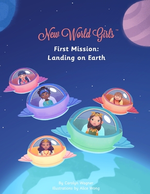 New World Girls: First Mission: Landing on Earth Cover Image
