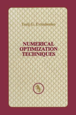 Numerical Optimization Techniques By Yurij G. Evtushenko, J. Stoer (Editor) Cover Image