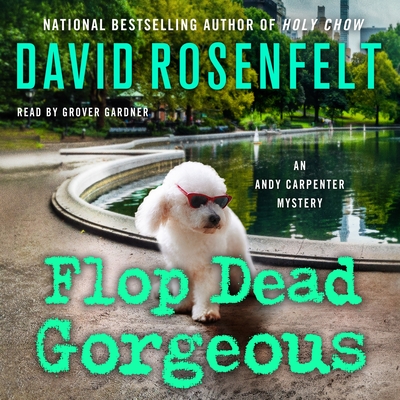 Flop Dead Gorgeous: An Andy Carpenter Mystery (An Andy Carpenter Novel #27)