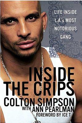 Cover for Inside the Crips: Life Inside L.A.'s Most Notorious Gang