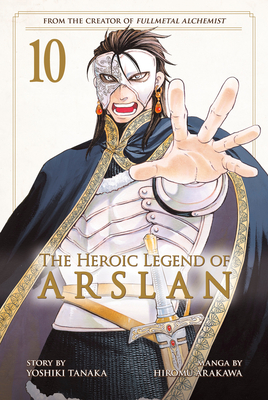 The Heroic Legend of Arslan 10 (Heroic Legend of Arslan, The #10) By Yoshiki Tanaka, Hiromu Arakawa (Illustrator) Cover Image