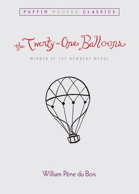 The Twenty-One Balloons (Puffin Modern Classics) By William Pene du Bois Cover Image