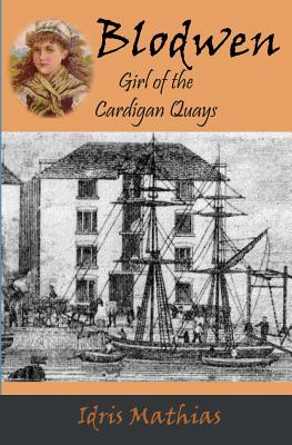 Blodwen, Girl of the Cardigan Quays Cover Image