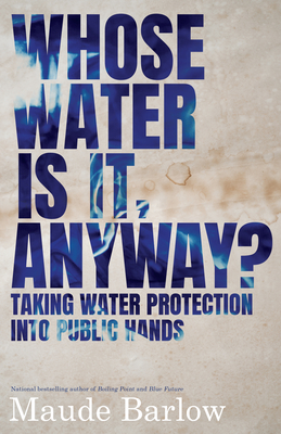 Whose Water Is It, Anyway?: Taking Water Protection Into Public Hands Cover Image