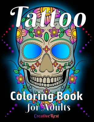 Tattoo Coloring Book for Adults: An Adult Coloring Book with Awesome and  Relaxing Beautiful Modern Tattoo Designs for Men and Women Coloring Pages  (Paperback)