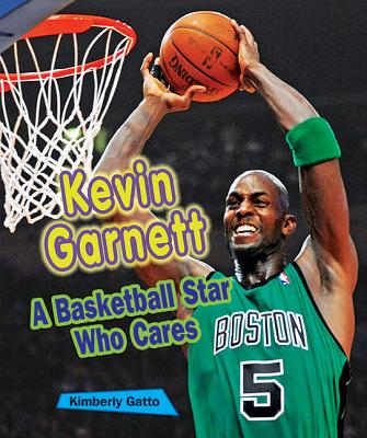 Kevin Garnett: A Basketball Star Who Cares (Sports Stars Who Care)