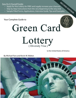 Your Complete Guide to Green Card Lottery (Diversity Visa) - Easy Do-It-Yourself Immigration Books - Greencard Cover Image