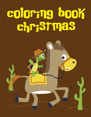 Coloring Book Christmas: Funny, Beautiful and Stress Relieving Unique Design for Baby, kids learning By Creative Color Cover Image