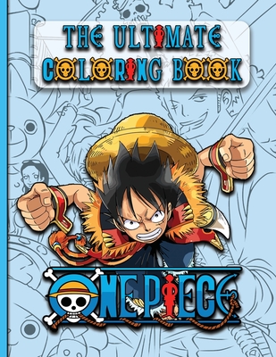 One Piece Coloring Book: The Ultimate coloring book for Kids Teens and Adults By Millie Schmeler Cover Image