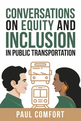 Conversations on Equity and Inclusion in Public Transportation By Paul Comfort Cover Image