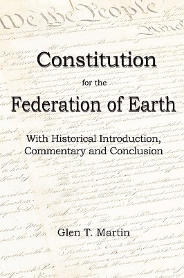 A Constitution for the Federation of Earth: With Historical Introduction, Commentary and Conclusion Cover Image