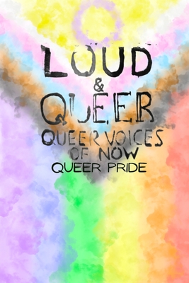 Loud & Queer 13: Queer Pride (Loud & Queer Zine)