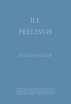 Ill Feelings By Alice Hattrick Cover Image