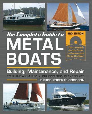 The Complete Guide to Metal Boats, Third Edition: Building, Maintenance, and Repair Cover Image