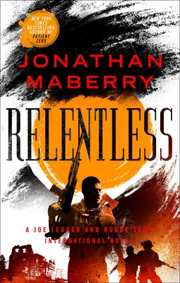 Relentless: A Joe Ledger and Rogue Team International Novel (Rogue Team International Series #2) Cover Image