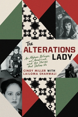 The Alterations Lady: An Afghan Refugee, an American, and the Stories That Define Us Cover Image