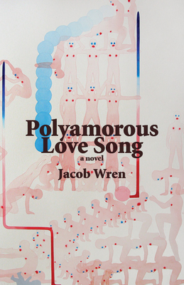 Polyamorous Love Song By Jacob Wren Cover Image