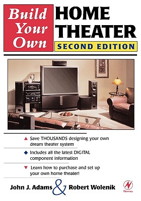 Build Your Own Home Theater By Robert Wolenik, John Adams Cover Image