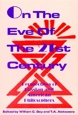 On the Eve of the 21st Century: Perspectives of Russian and American Philosophers (Studies in Social) On the Eve of the 21st Century: Perspectives of Russian and American Philosophers (Studies in Social) cover