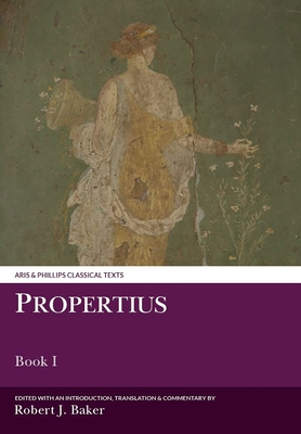 Propertius: Book I (Aris & Phillips Classical Texts)