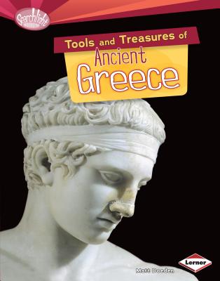 Tools and Treasures of Ancient Greece (Searchlight Books (TM) -- What Can We Learn from Early Civil) Cover Image