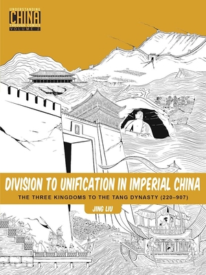 Division to Unification in Imperial China: The Three Kingdoms to the Tang Dynasty (220-907) (Understanding China Through Comics #2) Cover Image