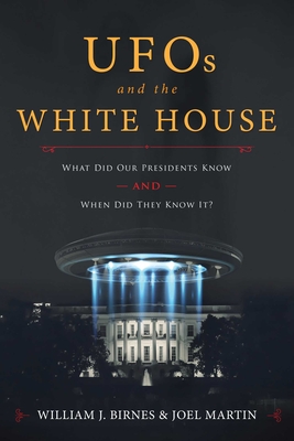 UFOs and The White House: What Did Our Presidents Know and When Did They Know It? Cover Image