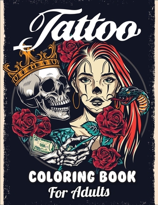 TATTOOS Coloring Book For Adults: Adult Coloring Books, Coloring Books for  Adults, Coloring Books for Grown-Ups (Paperback)